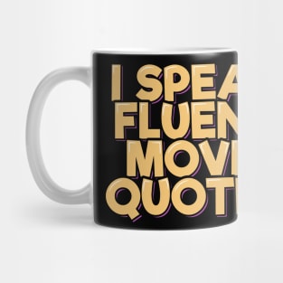 I Speak Fluent Movie Quotes Mug